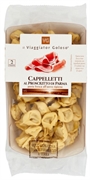 IL VIAGGIATOR GOLOSO Cappelletti al prosciutto di parma pasta fresca all'uovo ripiena